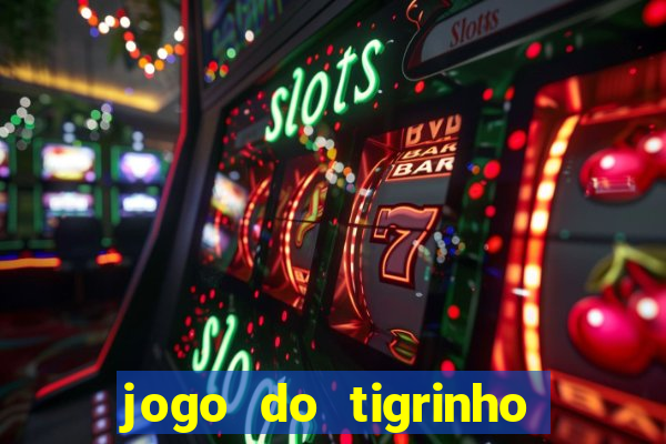 jogo do tigrinho deposito minimo 5 reais